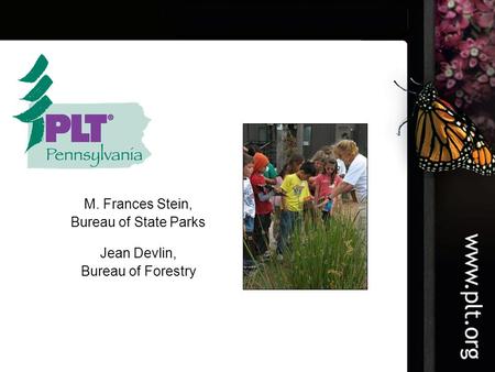 M. Frances Stein, Bureau of State Parks Jean Devlin, Bureau of Forestry.