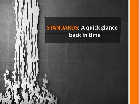 STANDARDS: A quick glance back in time. ELEMENTARY & SECONDARY EDUCATION ACT TITLE I: FINANCIAL ASSISTANCE FOR LOW INCOME SCHOOLS TITLE II: LIBRARY RESOURCES,