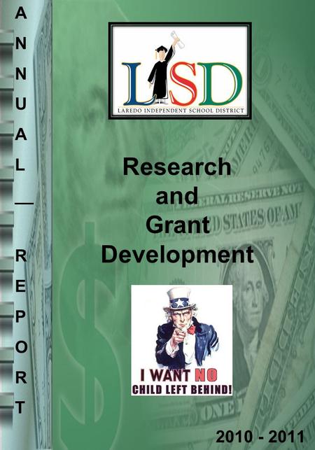 Research and Grant Development 2010 - 2011 A N U A L __ R E P O R T.