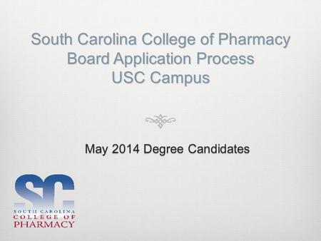 South Carolina College of Pharmacy Board Application Process USC Campus.