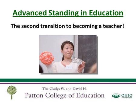 Advanced Standing in Education The second transition to becoming a teacher!