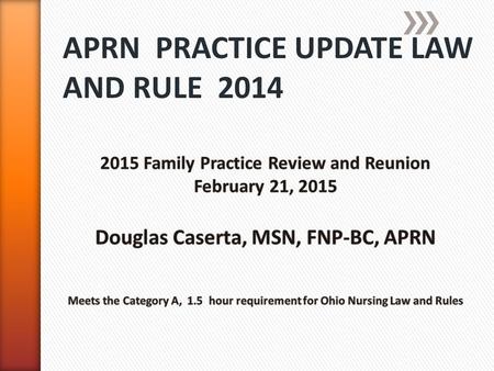 APRN PRACTICE UPDATE LAW AND RULE 2014