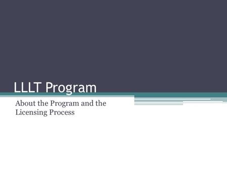 LLLT Program About the Program and the Licensing Process.