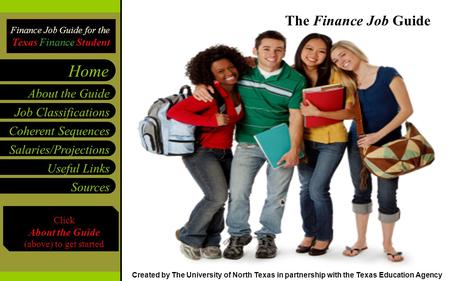 Finance Job Guide for the Texas Finance Student Coherent Sequences Salaries/Projections Useful Links Job Classifications Home Sources About the Guide UNT.