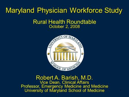 1 October 2, 2008 Rural Health Roundtable October 2, 2008 Robert A. Barish, M.D. Vice Dean, Clinical Affairs, Emergency Medicine and Medicine Robert A.