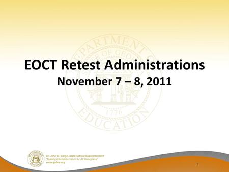 EOCT Retest Administrations November 7 – 8, 2011 1.