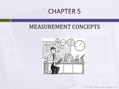 MEASUREMENT CONCEPTS © 2012 The McGraw-Hill Companies, Inc.