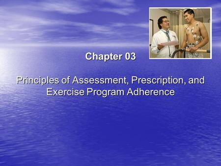 Principles of Assessment, Prescription, and Exercise Program Adherence
