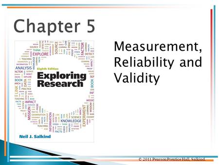 Chapter 5 Measurement, Reliability and Validity.