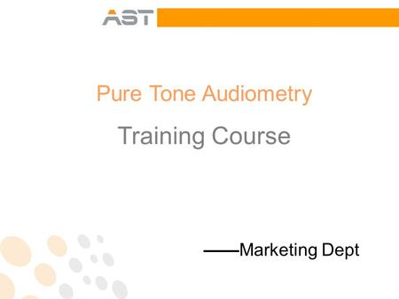 Pure Tone Audiometry Training Course ——Marketing Dept.