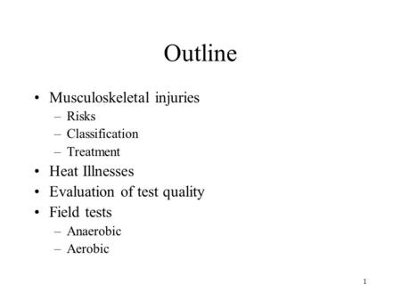 Outline Musculoskeletal injuries Heat Illnesses