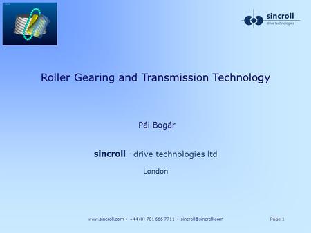 Xxx Roller Gearing and Transmission Technology Pál Bogár sincroll - drive technologies ltd London xxx.