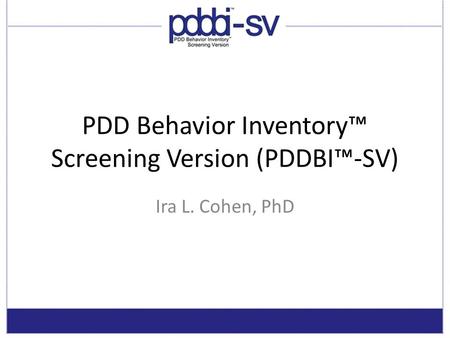 PDD Behavior Inventory™ Screening Version (PDDBI™-SV)
