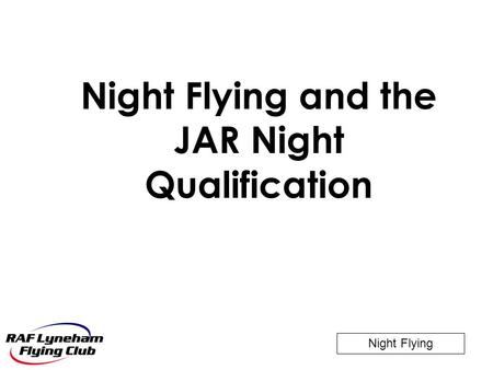 Night Flying and the JAR Night Qualification