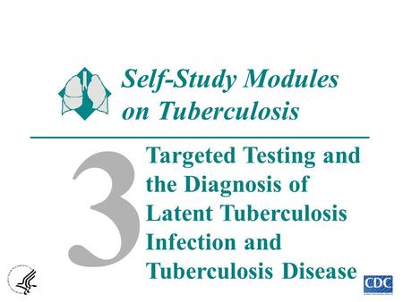 3 Self-Study Modules on Tuberculosis Targeted Testing and