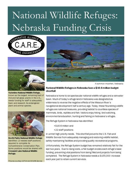 National Wildlife Refuges in Nebraska face a $16.6 million budget shortfall Nebraska is home to six spectacular national wildlife refuges and a rainwater.