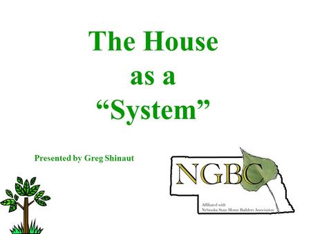 The House as a “System” Presented by Greg Shinaut.