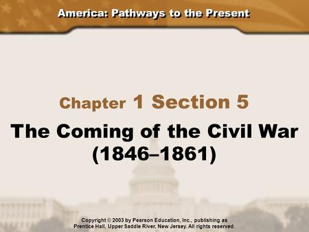 The Coming of the Civil War (1846–1861)