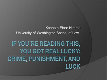 Kenneth Einar Himma University of Washington School of Law.