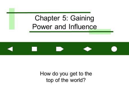 Chapter 5: Gaining Power and Influence