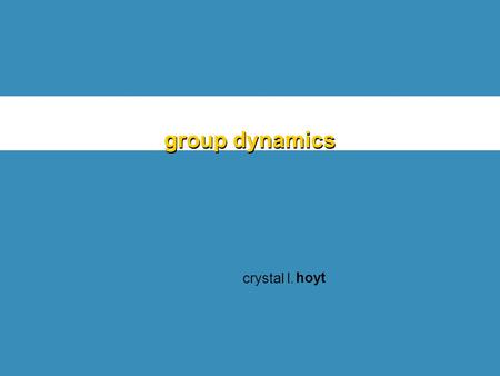 Group dynamics crystal l. hoyt. A Definition of Power A B Power A capacity that A has to influence the behavior of B so that B acts in accordance with.