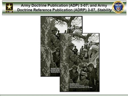 Army Doctrine Publication (ADP) 3-07; and Army