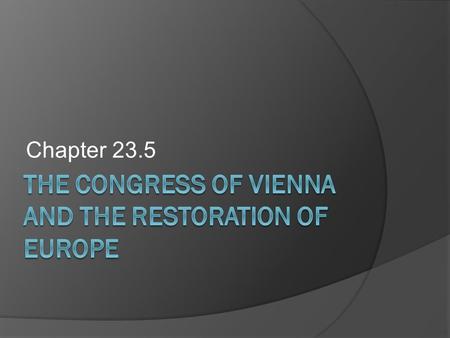 THE CONGRESS OF VIENNA AND the restoration of europe