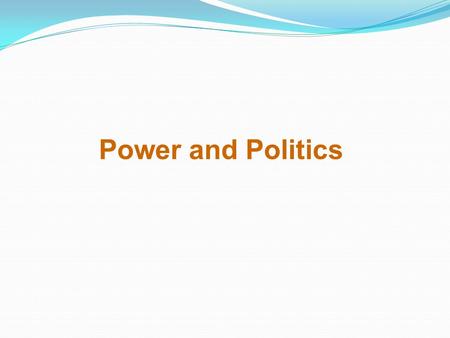 Power and Politics. A Definition of Power Power A capacity that A has to influence the behavior of B so that B acts in accordance with A’s wishes. Dependency.