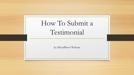 How To Submit a Testimonial In aWordPress Website.