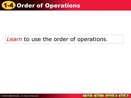 1-4 Order of Operations Learn to use the order of operations.