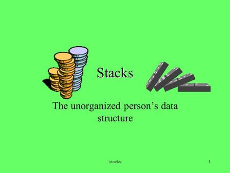 The unorganized person’s data structure