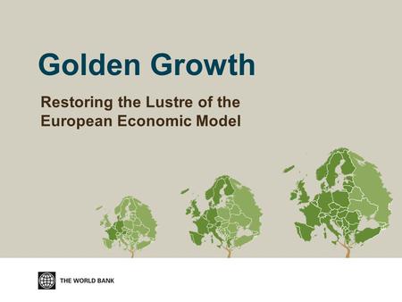 Golden Growth Restoring the Lustre of the European Economic Model.