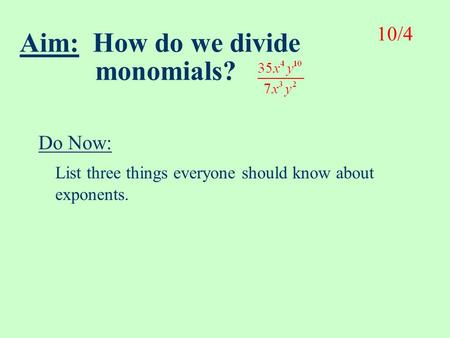 Aim: How do we divide monomials?