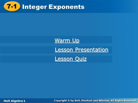 7-1 Integer Exponents Warm Up Lesson Presentation Lesson Quiz