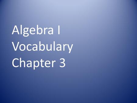 Algebra I Vocabulary Chapter 3. Any number that makes an inequality true is called a.