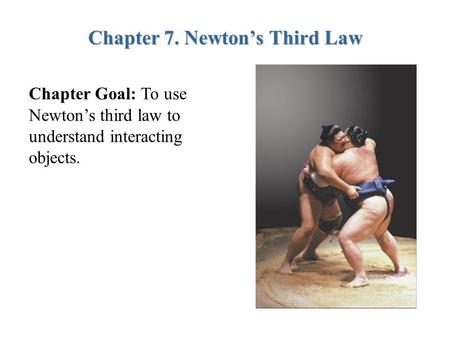 Chapter 7. Newton’s Third Law