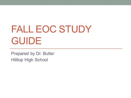Prepared by Dr. Butler Hilltop High School