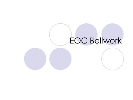 EOC Bellwork.