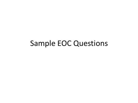 Sample EOC Questions.