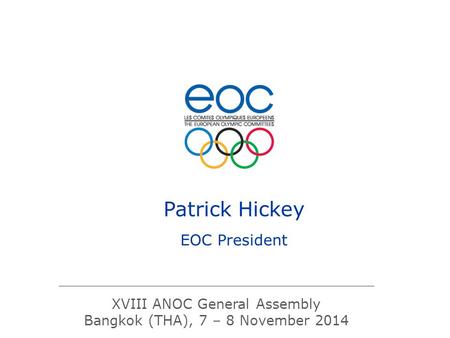 Patrick Hickey EOC President XVIII ANOC General Assembly Bangkok (THA), 7 – 8 November 2014.