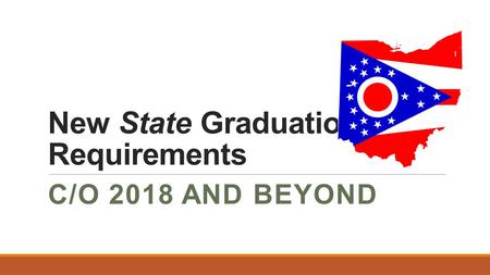 New State Graduation Requirements C/O 2018 AND BEYOND.