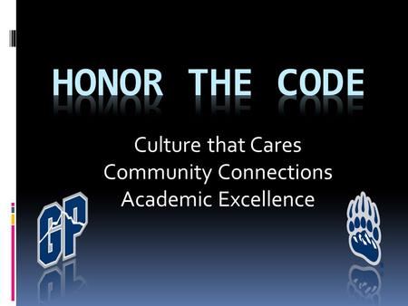 Culture that Cares Community Connections Academic Excellence.
