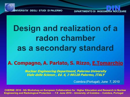 UNIVERSITA’ DEGLI STUDI DI PALERMO DIN DIPARTIMENTO DI INGEGNERIA NUCLEARE CHERNE 2010 - 6th Workshop on European Collaboration for Higher Education and.