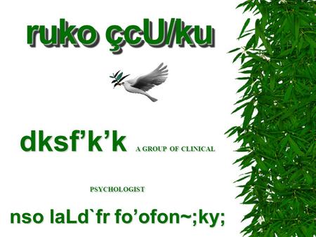 dksf’k’k A GROUP OF CLINICAL PSYCHOLOGIST nso laLd`fr fo’ofon~;ky;
