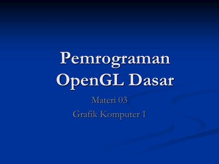 Pemrograman OpenGL Dasar