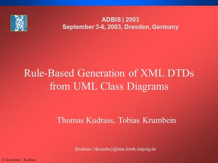 © Krumbein / Kudrass ADBIS | 2003 September 3-6, 2003, Dresden, Germany {kudrass | Thomas Kudrass, Tobias Krumbein Rule-Based.