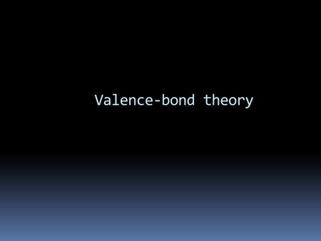 Valence-bond theory. The remaining 2p orbitals cannot merge to give a bonds as they do not have cylindrical symmetry around the internuclear axis. Instead,