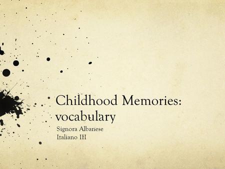 Childhood Memories: vocabulary Signora Albanese Italiano III.