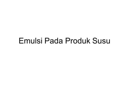 Emulsi Pada Produk Susu. Chocolate milk and infant formulae.