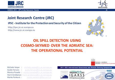 IPSC - Institute for the Protection and Security of the Citizen   Joint Research Centre (JRC) IGARSS.